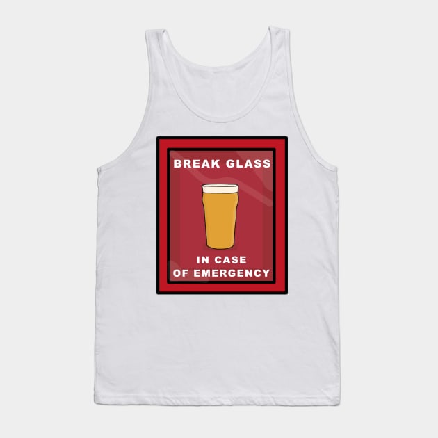 Break glass in case of emergency beer pint Tank Top by Captain-Jackson